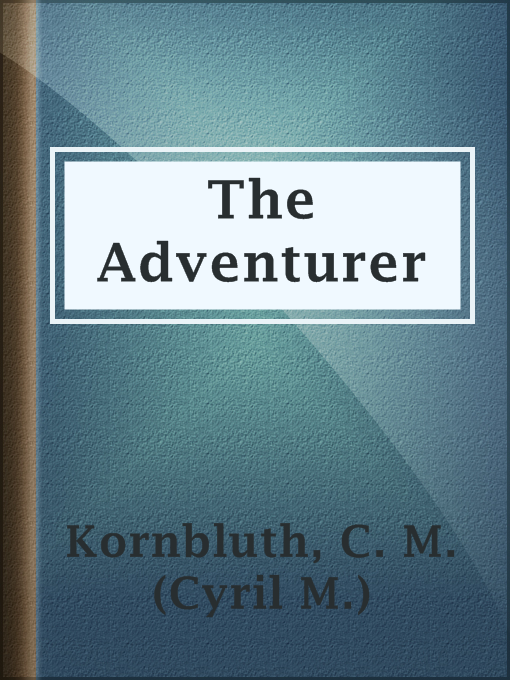 Title details for The Adventurer by C. M. (Cyril M.) Kornbluth - Available